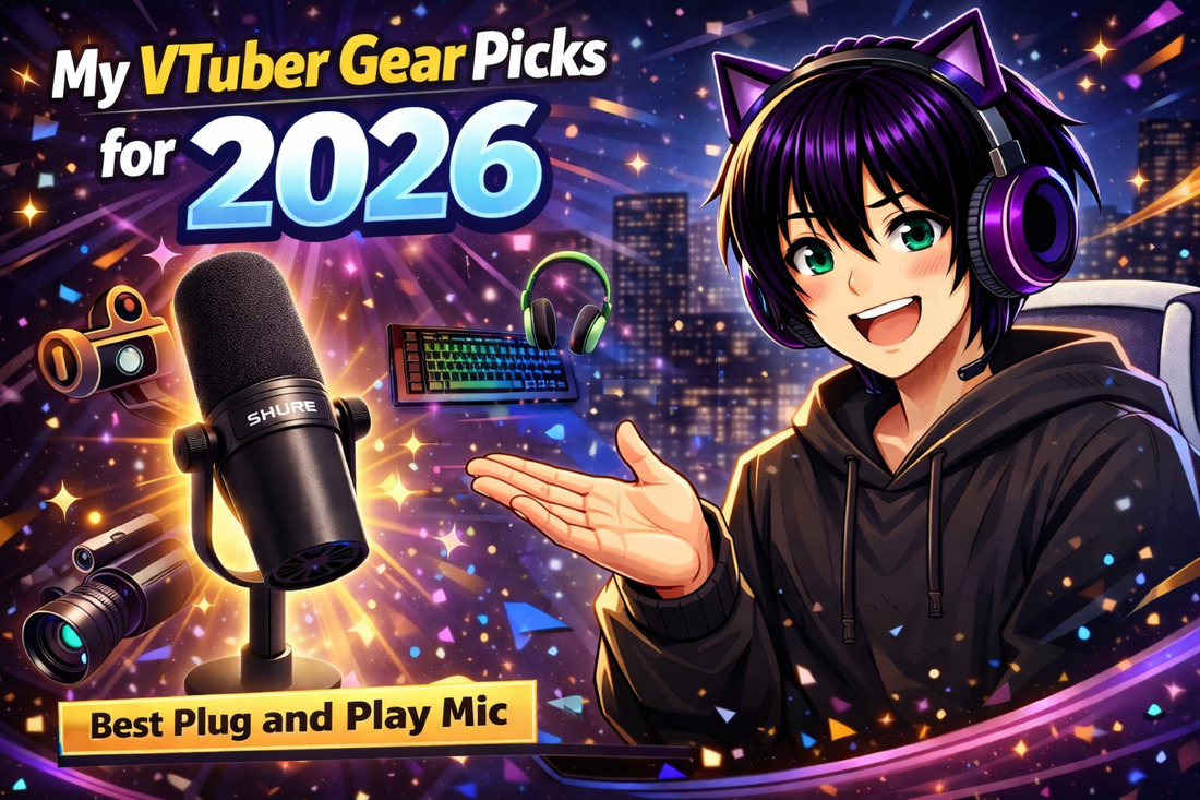 My Vtuber Gear Picks for 2026